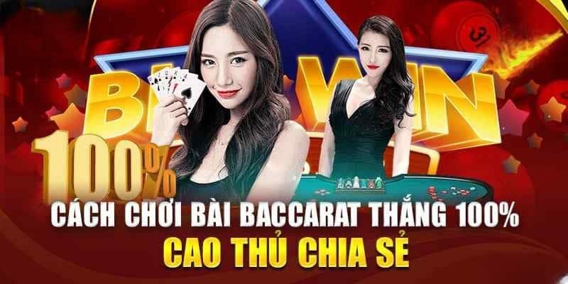 Cách chơi Baccarat tăng hiệu quả dành cho người mới